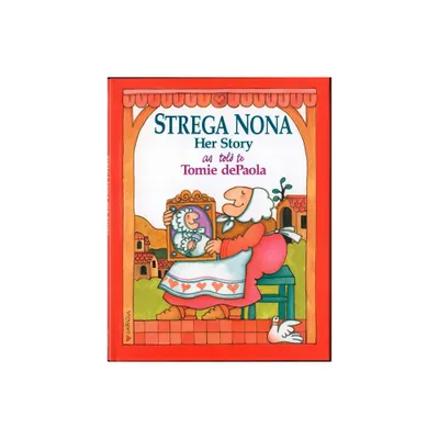 Strega Nona, Her Story - by Tomie dePaola (Hardcover)