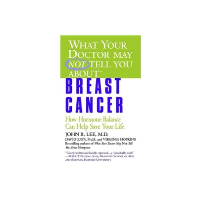 What Your Doctor May Not Tell You About(tm): Breast Cancer - (What Your Doctor May Not Tell You About...(Paperback)) (Paperback)