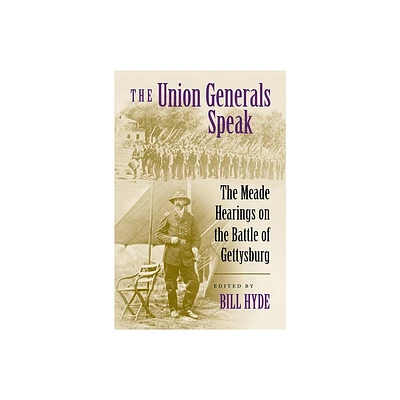 The Union Generals Speak - by Bill Hyde (Paperback)