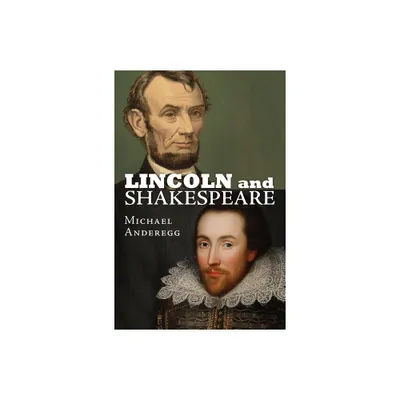 Lincoln and Shakespeare - by Michael Anderegg (Paperback)