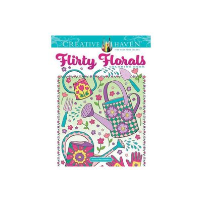 Creative Haven Flirty Florals Coloring Book - (Adult Coloring Books: Flowers & Plants) by Jessica Mazurkiewicz (Paperback)