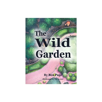 The Wild Garden - by Ben Page (Paperback)