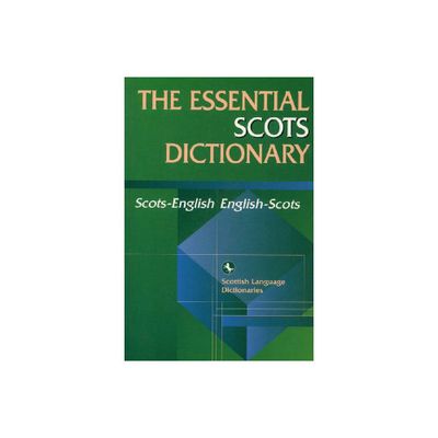 Essential Scots Dictionary - (Scots Language Dictionaries) by Scottish Language Scottish Language Dictionaries (Paperback)