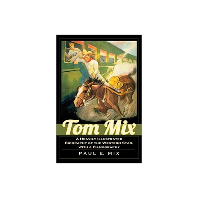 Tom Mix - by Paul E Mix (Paperback)