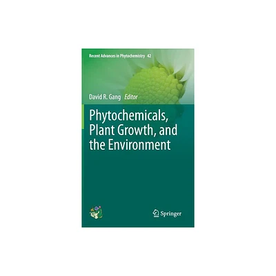 Phytochemicals, Plant Growth, and the Environment - (Recent Advances in Phytochemistry) by David R Gang (Hardcover)