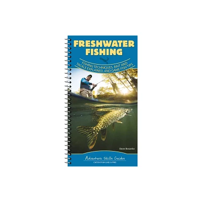 Freshwater Fishing - (Adventure Skills Guides) by Dave Bosanko (Spiral Bound)