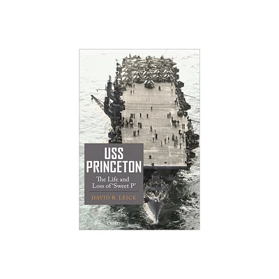 USS Princeton - by David R Leick (Hardcover)