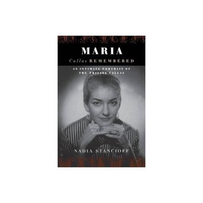 Maria Callas Remembered - by Nadia Stancioff (Paperback)