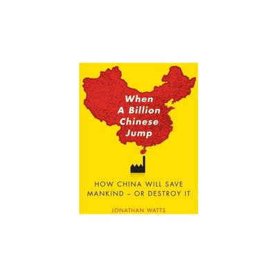 When a Billion Chinese Jump - by Jonathan S Watts (Paperback)