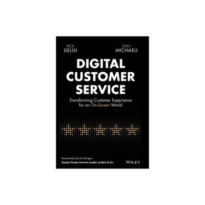 Digital Customer Service - by Rick Delisi & Dan Michaeli (Hardcover)