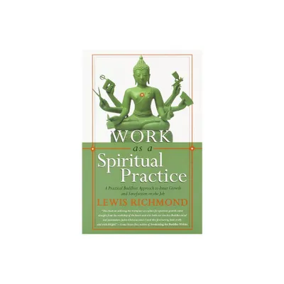 Work as a Spiritual Practice - by Lewis Richmond (Paperback)