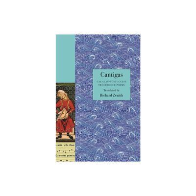 Cantigas - (Lockert Library of Poetry in Translation) by Richard Zenith (Paperback)