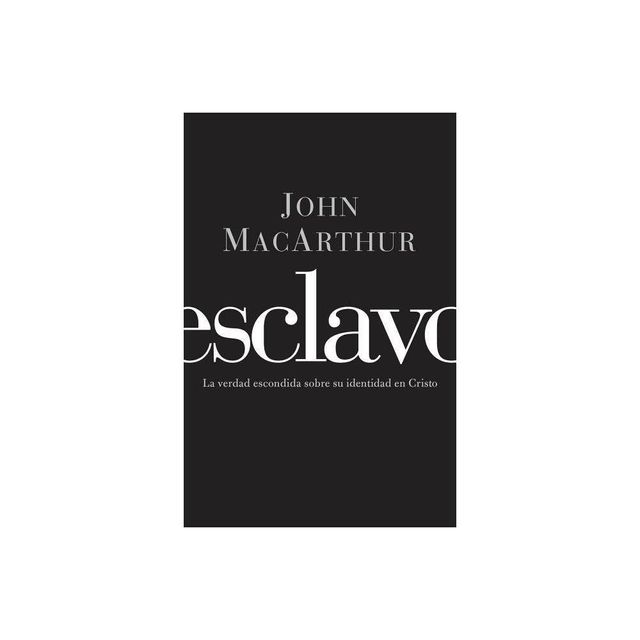 Esclavo - by John F MacArthur (Paperback)