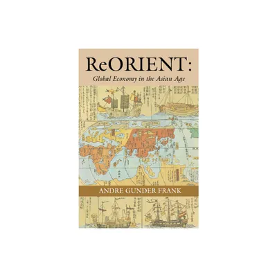 Reorient - by Andre Gunder Frank (Paperback)