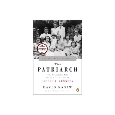 The Patriarch - by David Nasaw (Paperback)