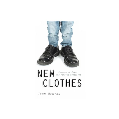 New Clothes - by John Newton (Paperback)