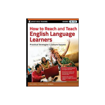 How to Reach and Teach English Language Learners - (J-B Ed: Reach and Teach) by Rachel Carrillo Syrja (Paperback)