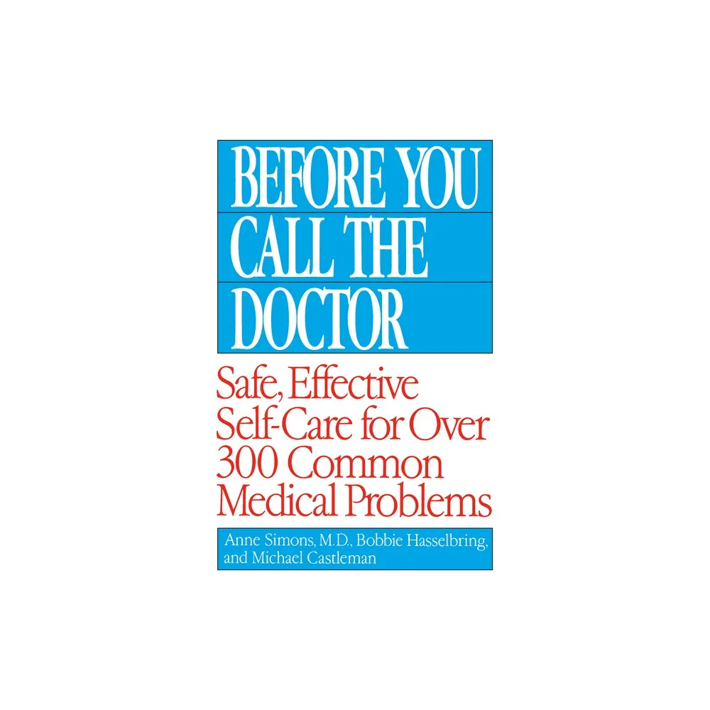 Before You Call the Doctor - by Bobbie Hasselbring & Michael Castleman & Anne Simons (Paperback)