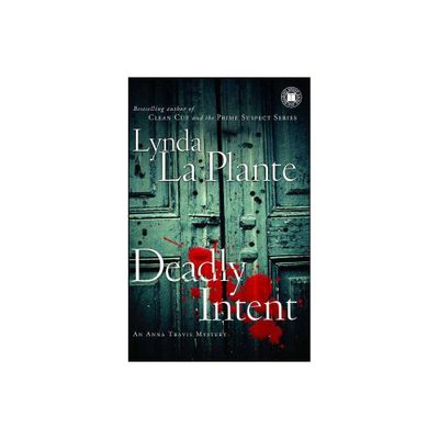 Deadly Intent - (Anna Travis Mysteries) by Lynda La Plante (Paperback)