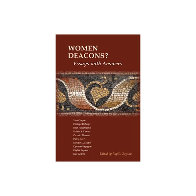 Women Deacons? Essays with Answers - by Phyllis Zagano (Paperback)