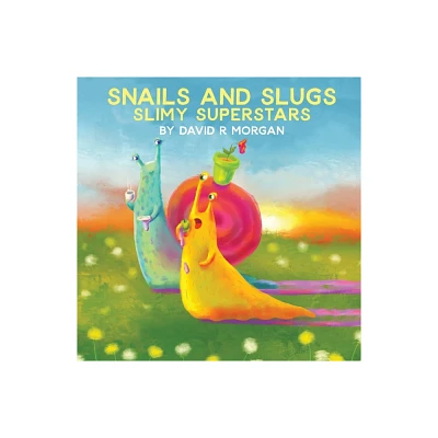 Snails and Slugs - by David R Morgan (Paperback)