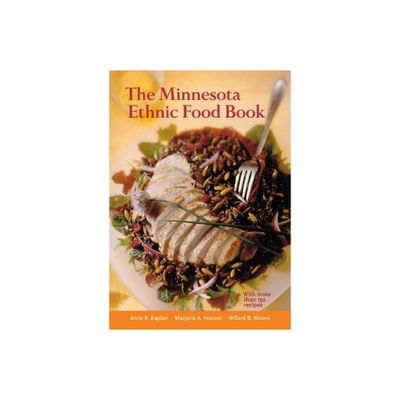 The Minnesota Ethnic Food Book - by Anne Kaplan & Marjorie A Hoover & Willard B Moore (Paperback)