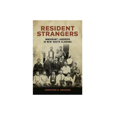 Resident Strangers - (Making the Modern South) by Jennifer E Brooks (Hardcover)