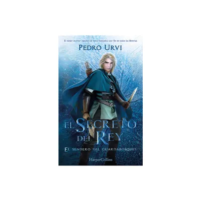 El Secreto del Rey (the Kings Secret - Spanish Edition) - by Pedro Urvi (Paperback)