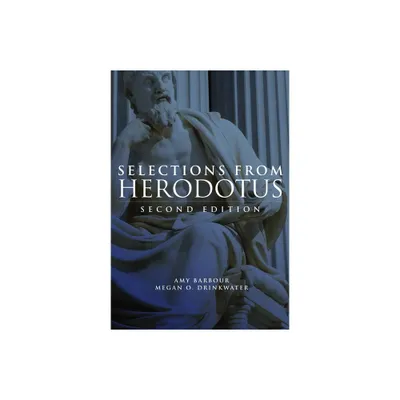 Selections from Herodotus - 2nd Edition by Amy Barbour & Megan O Drinkwater (Paperback)