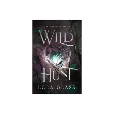 Wild Hunt - by Lola Glass (Paperback)