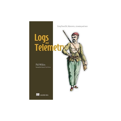 Logs and Telemetry - by Phil Wilkins (Paperback)