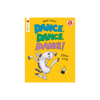 Dance, Dance, Dance! - (I Like to Read) by Ethan Long (Hardcover)