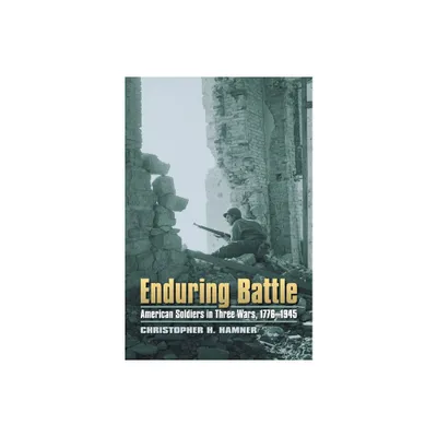 Enduring Battle - (Modern War Studies) by Christopher H Hamner (Hardcover)