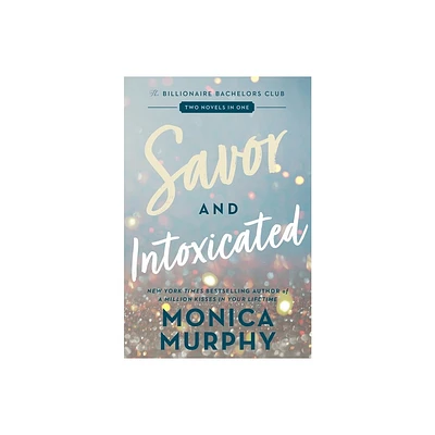 Savor and Intoxicated - by Monica Murphy (Paperback)