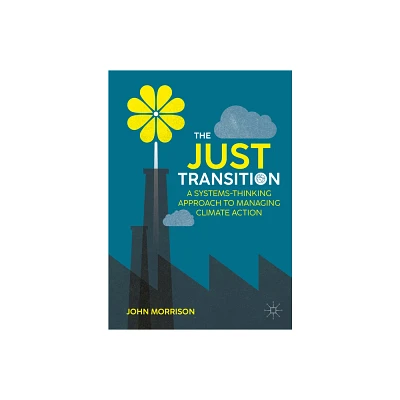 The Just Transition - by John Morrison (Hardcover)