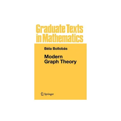 Modern Graph Theory - (Graduate Texts in Mathematics) by Bela Bollobas (Paperback)