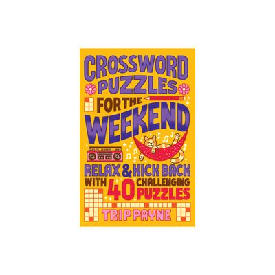 Crossword Puzzles for the Weekend - (Puzzlewright Junior) by Trip Payne (Paperback)