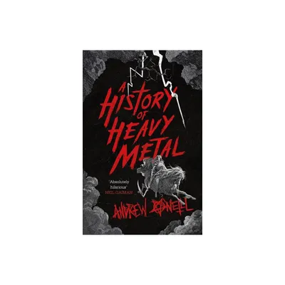 A History of Heavy Metal - by Andrew ONeill (Paperback)