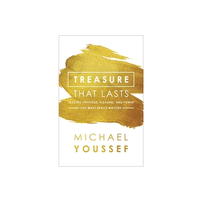 Treasure That Lasts - by Michael Youssef (Paperback)