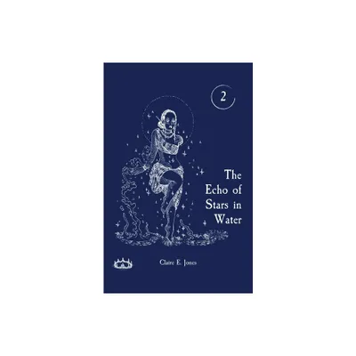 The Echo of Stars in Water - (The Threads of Destiny) by Claire E Jones (Paperback)