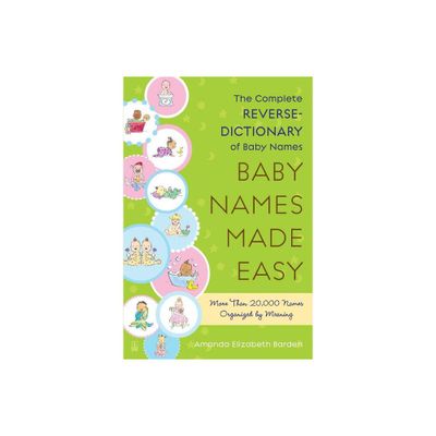 Baby Names Made Easy - by Amanda Elizabeth Barden (Paperback)