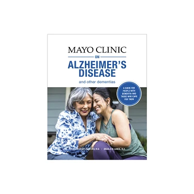 Mayo Clinic on Alzheimers Disease and Other Dementias - by Jonathon Graff-Radford & Angela M Lunde (Paperback)