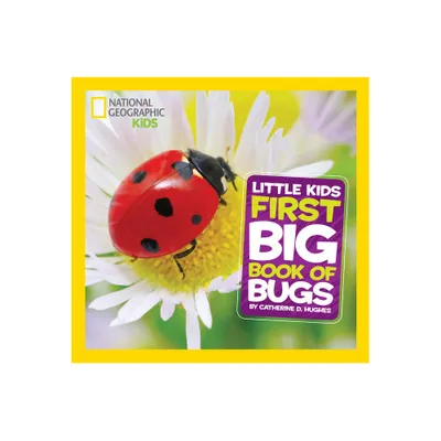 Little Kids First Big Book of Bugs - (National Geographic Little Kids First Big Books) by Catherine D Hughes (Hardcover)