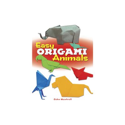 Easy Origami Animals - (Dover Crafts: Origami & Papercrafts) by John Montroll (Paperback)