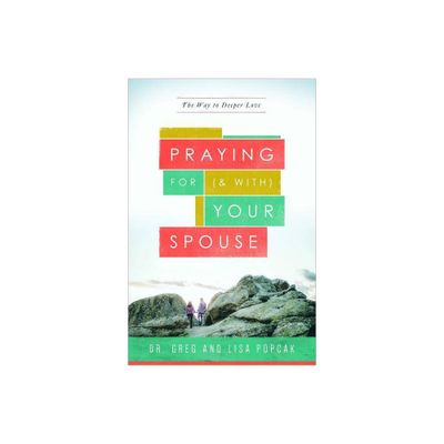 Praying for (and With) Your Spouse - by Greg Popcak & Lisa Popcak (Paperback)