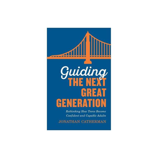 Guiding the Next Great Generation - by Jonathan Catherman (Paperback)