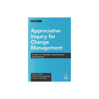 Appreciative Inquiry for Change Management - 2nd Edition by Sarah Lewis & Jonathan Passmore & Stefan Cantore (Paperback)