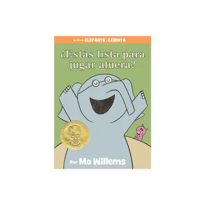 Ests Lista Para Jugar Afuera?-An Elephant & Piggie Book, Spanish Edition - (Elephant and Piggie Book) by Mo Willems (Hardcover)