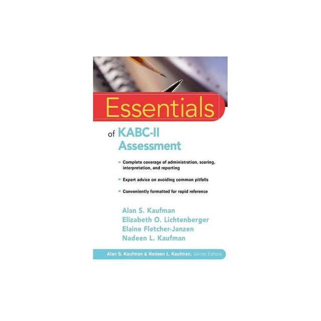 Essentials of Kabc-II Assessment - (Essentials of Psychological Assessment) (Paperback)