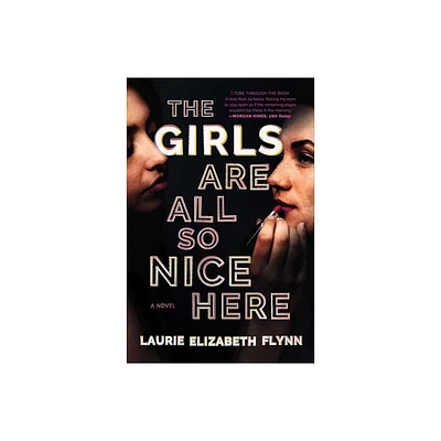 The Girls Are All So Nice Here - by Laurie Elizabeth Flynn (Paperback)